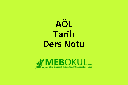 Aol Tarih Ders Notu Ve Konu Anlatimi Pdf Indir Meb Okul